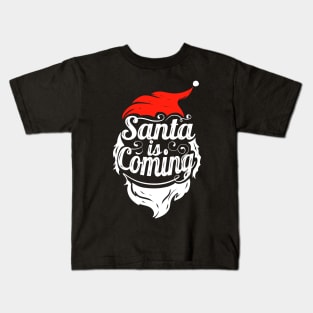 Santa Is Coming Santas Hat And Beard Christmas Kids T-Shirt